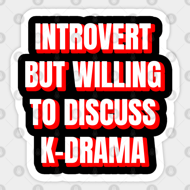 Introvert But Willing To Discuss K-Drama Sticker by LunaMay